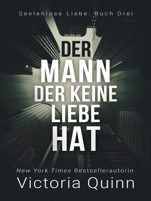 Title details for Der Mann, der keine Liebe hat by Victoria Quinn - Available